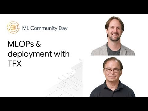Manage MLOps and deploy Machine Learning to production with the new and improved TFX