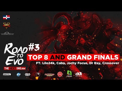SFV - ROAD TO EVO THE NEXT DREAM #3 - Top 8  Ft.  Lilo24k, Caba, Jochy Focus, Dr Ray,Crossover