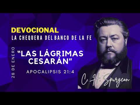 Devocional de Charles Spurgeon - 28 de enero - "Las lágrimas cesarán".