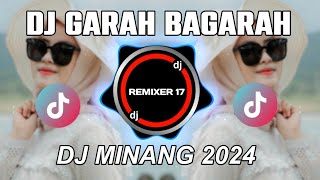 Download lagu DJ GARAH BAGARAH REMIX MINANG FULL BASS TERBARU 2024 mp3