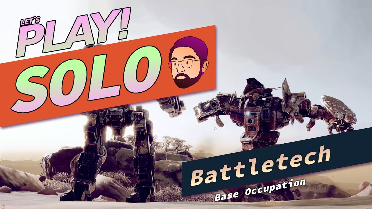 Let's Play SOLO: Battletech - Base Occupation