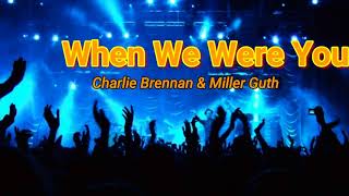 When We Were Young - Charlie Brennan