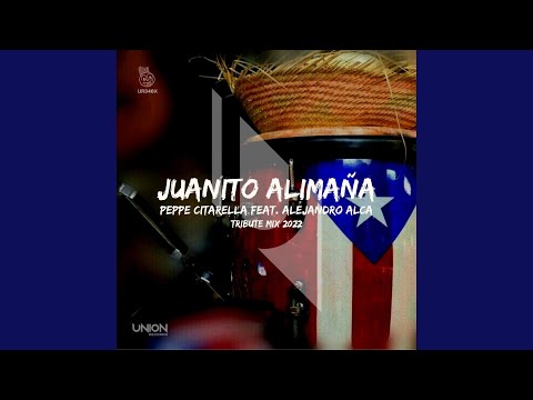 Juanito Alimaña (feat. Alejandro Alca) (Tribute Mix 2022)