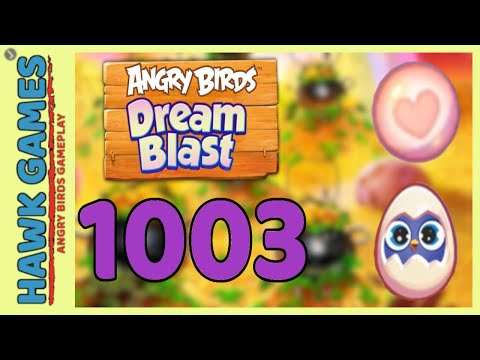 Angry Birds Dream Blast Level 1003 Hard - Walkthrough, No Boosters
