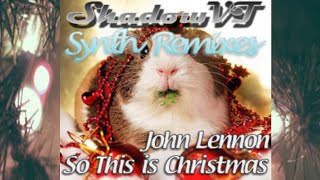 So This Is Christmas - John Lennon (ShadowVT's Synthremix)