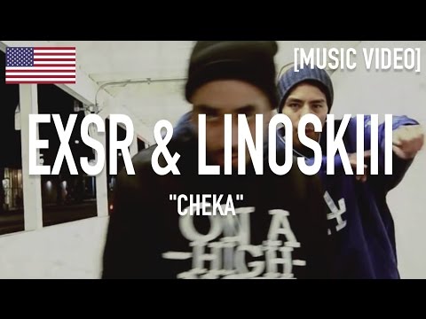 Exsr & Linoskiii - Cheka' [ Music Video ]