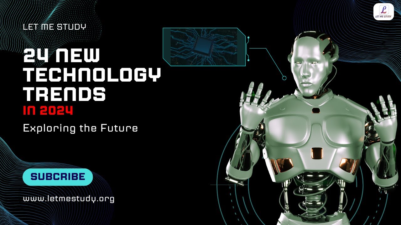 24 New Technology Trends in 2024: Exploring the Future