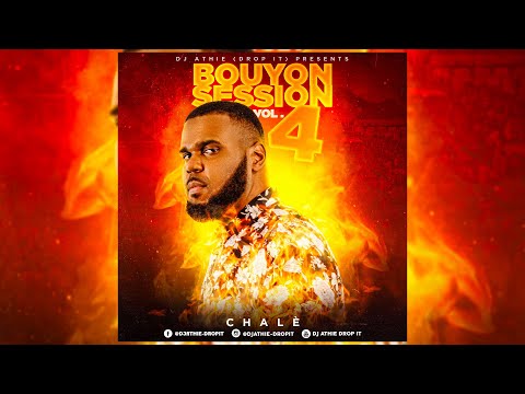 2022 BOUYON SESSION VOL.4 (CHALE') MIXED BY DJ ATHIE- DROP IT