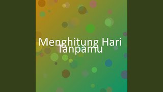 Download lagu Menghitung Hari Tanpamu mp3