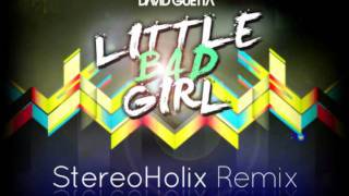 David Guetta Ft. Taio Cruz - Little Bad Girl (StereoHolix Dirty Bootleg Mix)