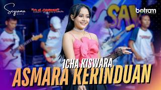 Download lagu ASMARA KERINDUAN - ICHA KISWARA - OM SAVANA SAKJOSE mp3