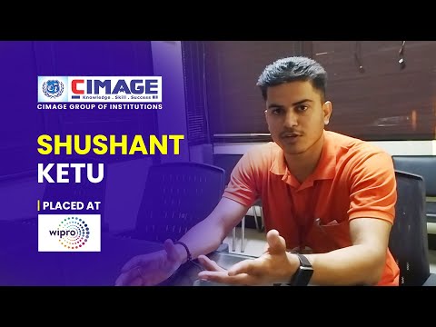 CIMAGE Alumni Sushant Ketu sharing his experience of working at WIPRO | CIMAGE Campus Placement