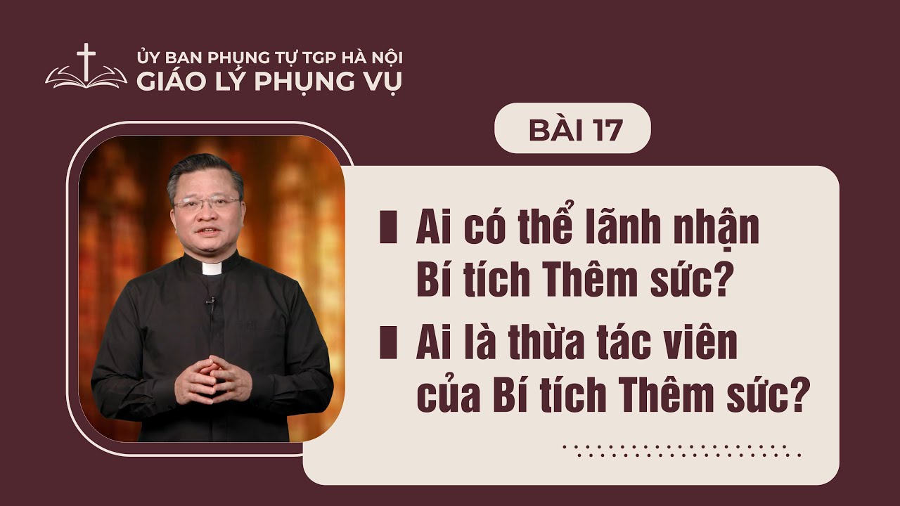 Bài 17 - Giáo lý Phụng vụ