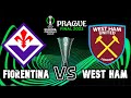 Fiorentina VS West Ham FINAL 2023 UEFA Europa Conference League