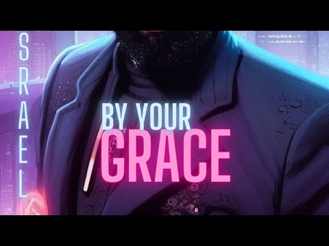 By Your Grace - Seyi Israel