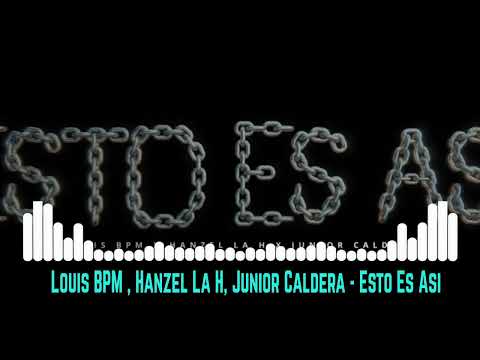 Louis BPM , Hanzel La H, Junior Caldera - Esto Es Asi (Video Oficial)
