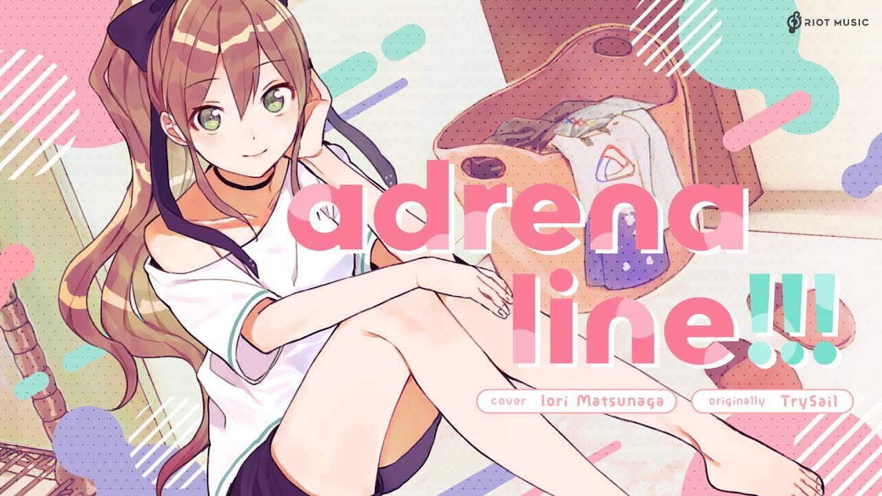 adrenaline!!! - TrySail // covered by 松永依織