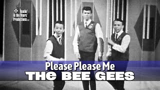 The Bee Gees • Please Please Me • 1963 [Reelin' In The Years Archive]
