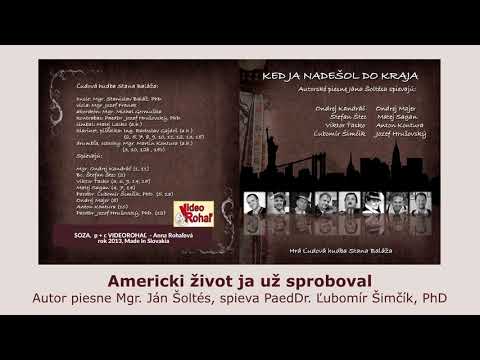 LH Stana Baláža, Americki źivot ja už sproboval, autor Ján Šoltés, spev Ľubomír Šimčík, Videorohaľ