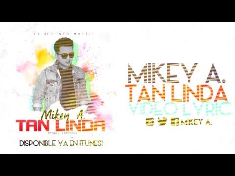 Mikey A - Tan Linda REGGAETON ROMANTICO NUEVO 2017!!!