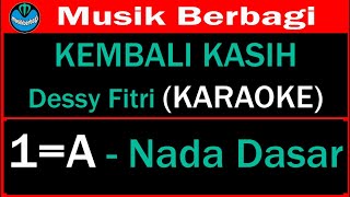 Download lagu Kembali Kasih - Dessy Fitri (KARAOKE) Cover 1=A mp3