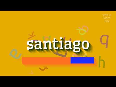 How to say "santiago"! (High Quality Voices)