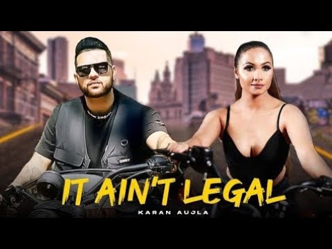 it Ain't Legal |Karan Aujla ft. Gurlez Akhter | Full Video Song| o list ch likh la mai daru ni pinda