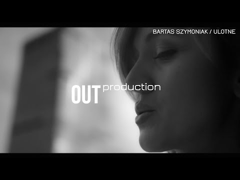 BARTAS SZYMONIAK - Ulotne [ OFFICIAL VIDEO ]