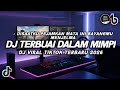 DJ TERBUAI DALAM MIMPI IPANK VIRAL TIKTOK DJ DISAAT KUPEJAMKAN MATA INI TERBARU 2026