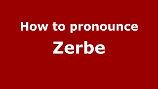 How to pronounce Zerbe
