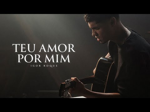 Igor Roque - Teu Amor Por Mim (Clipe Oficial)