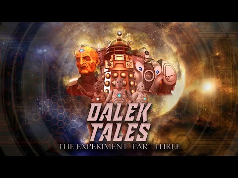 DALEK TALES - THE EXPERIMENT - PART THREE