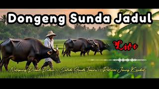 Download lagu DONGENG JAMAN BAHEULA, DONGENG SUNDA, DONGENG JADUL mp3