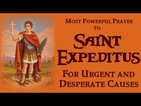 MOST POWERFUL PRAYER TO SAINT EXPEDITUS/EXPEDITE FOR URGENT AND DESPERATE CAUSES