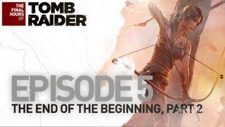 Tomb Raider - The Final Hours #5 [Part 2]