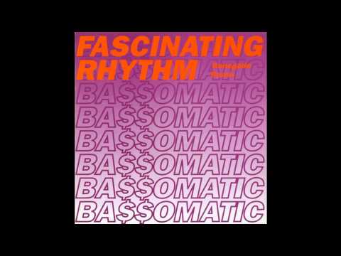 Bassomatic - Fascinating Rhythm (T-Wah Mix)