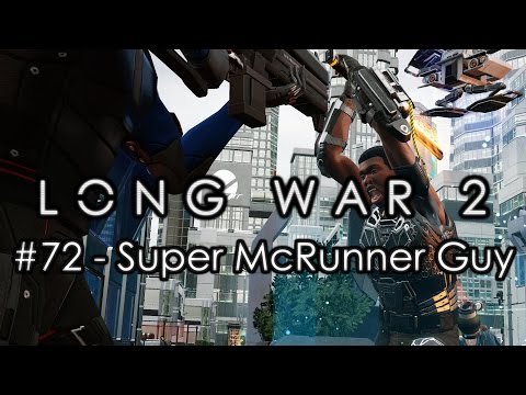 Long War 2 - Legend #72 "Super McRunner Guy" - XCOM 2 Let's Play: Long War 2 Gameplay Mod
