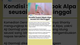 Kondisi Suami Mpok Alpa seusai Istrinya Meninggal Dunia, Denny Cagur: Pingsan Berkali-kali