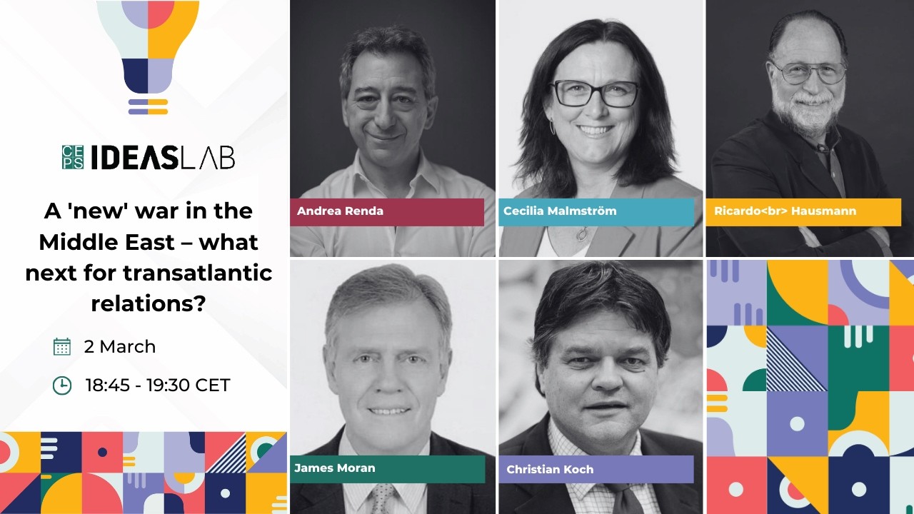 CEPS Ideas Lab 2026 - A 'new' war in the Middle East – what next for transatlantic relations?
