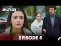 Sol Yanım | My Left Side Episode 5 (English Subtitles)
