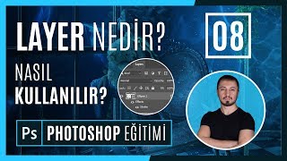 Layer Nedir? Nasıl Kullanılır? | PHOTOSHOP EĞİTİMİ #08