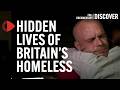 Inside The Hidden Lives Of Britain S Homeless The Real Stories Of The Streets Documentary