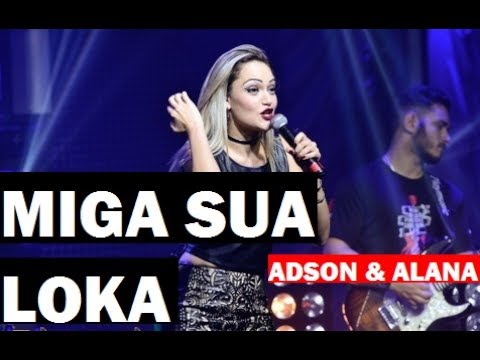 Adson e Alana - Miga Sua Loca (Clipe Oficial HD) #Sertanejo2019 #HitdoVerao