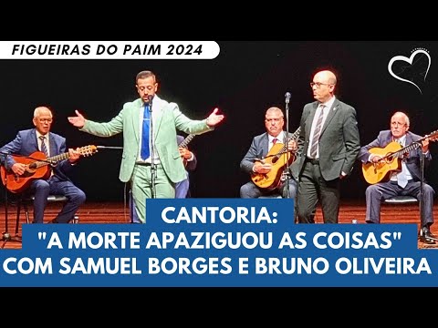 Cantoria: "A M0rte Apaziguou as Coisas" com Samuel Borges e Bruno Oliveira - Figueiras do Paim 2024