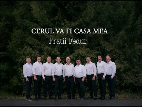 Cerul va fi casa mea - Frații Fedur