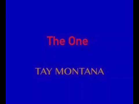 Tay montana - THE ONE