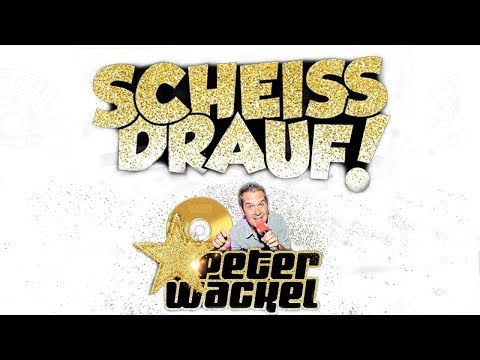 Scheiss drauf! - Peter Wackel (offizielles Video)