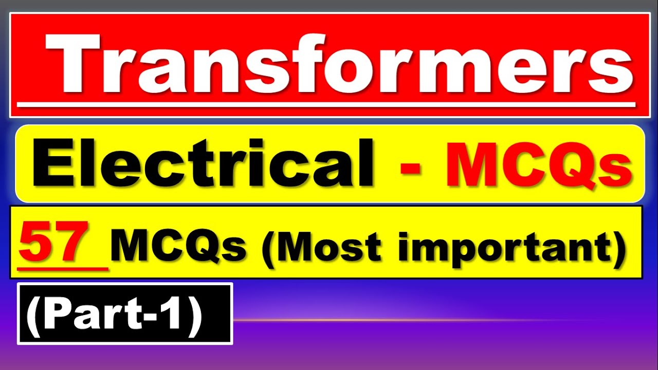 Transformers MCQs with answers | Transformer MCQ | Transformers Electrical engineering | Part-1