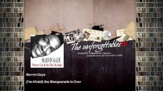Marvin Gaye - (I'm Afraid) the Masquerade Is Over