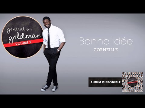 Génération Goldman Vol. 2 - Corneille - Bonne idée [OFFICIEL]